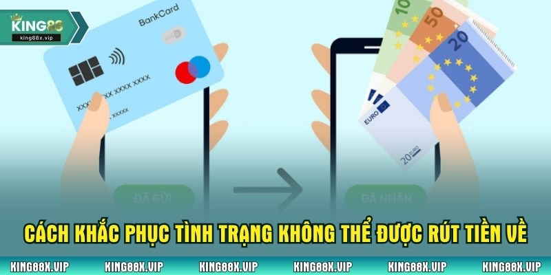 Cách khắc phục tình trạng không thể được rút tiền về