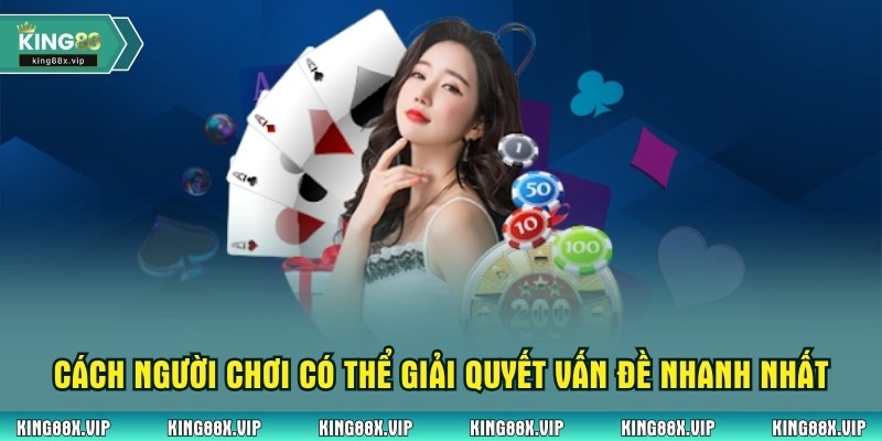 Cách người chơi có thể giải quyết vấn đề nhanh nhất