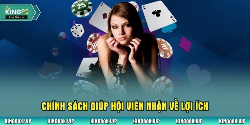 Chính sách giúp hội viên nhận về lợi ích