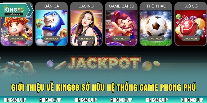 Giới thiệu về King88 sở hữu hệ thống game phong phú
