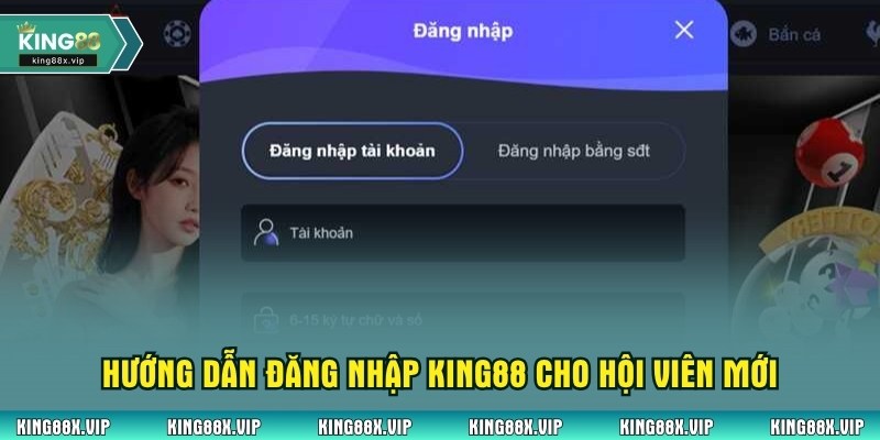 Hướng dẫn đăng nhập King88 cho hội viên mới