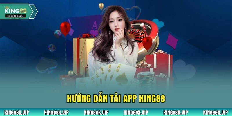 Hướng dẫn tải app King88