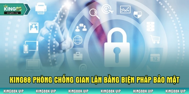 King88 phòng chống gian lận bằng biện pháp bảo mật