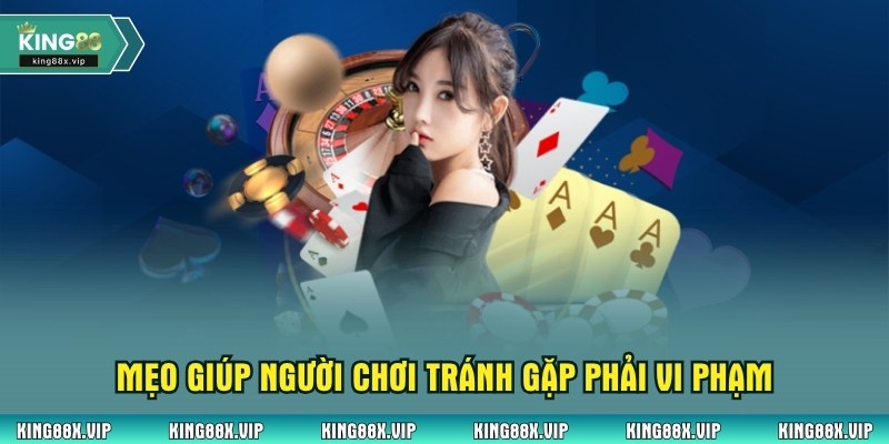 Mẹo giúp người chơi tránh gặp phải vi phạm