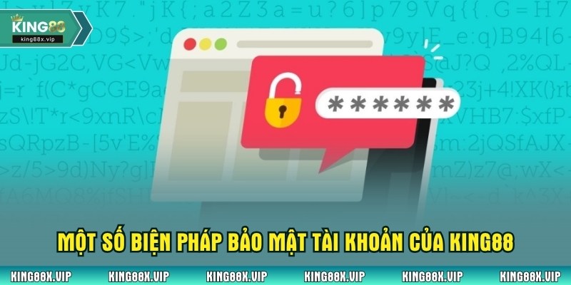 Một số biện pháp bảo mật tài khoản của King88
