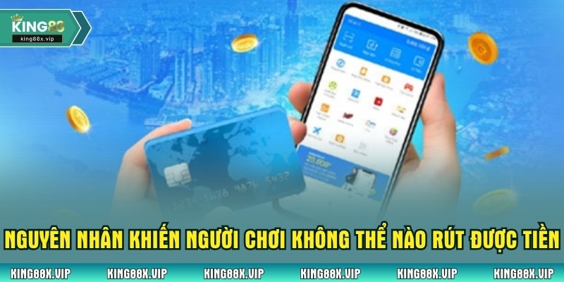 Nguyên nhân khiến người chơi không thể nào rút được tiền