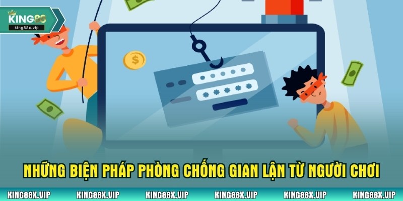 Những biện pháp King88 phòng chống gian lận từ người chơi