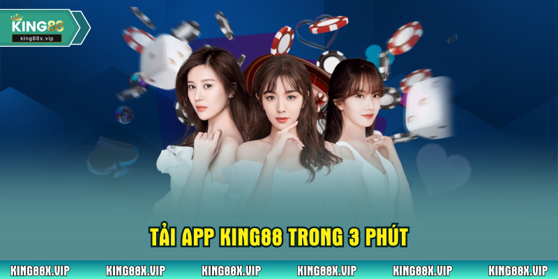 Tải app King88 trong 3 phút