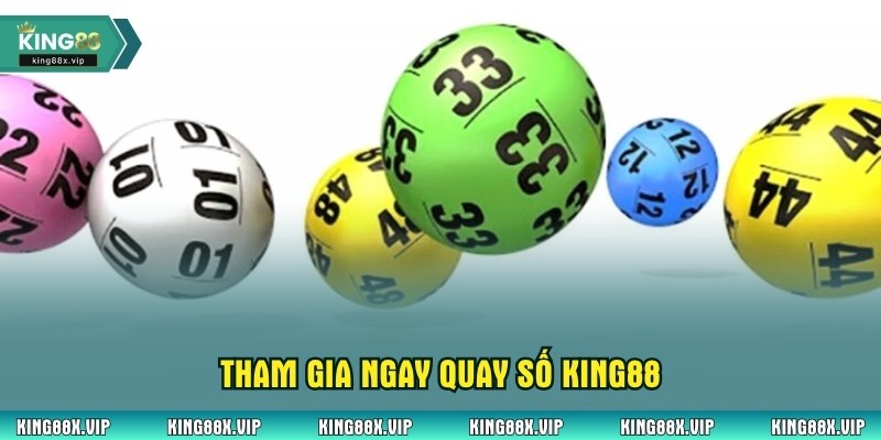 Tham gia ngay quay số King88