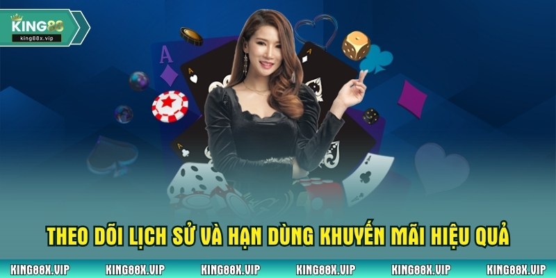 Theo dõi lịch sử và hạn dùng khuyến mãi hiệu quả