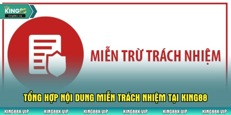 Tổng hợp nội dung miễn trách nhiệm tại King88