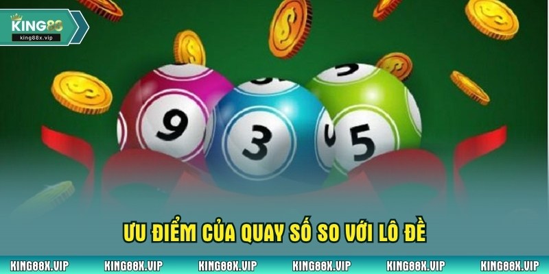 Ưu điểm của quay số so với lô đề